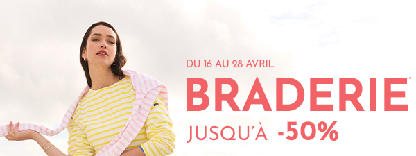 Du 16.04 au 28.04 - Braderie jusqu'à 50%